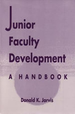 Junior Faculty Development : A Handbook - Donald K. Jarvis