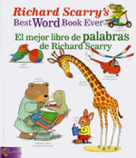 Richard Scarry's Best Word Book Ever/El Mejor Libro de Palabras de Richard Scarry : Richard Scarry's Best Books Ever - Luna Rising Editors