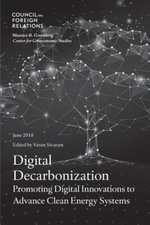 Digital Decarbonization : Promoting Digital Innovations to Advance Clean Energy Systems - Varun Sivaram