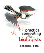 Practical Computing for Biologists : Sinauer - Casey W.  Dunn