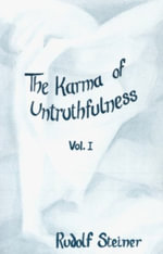 The Karma of Untruthfulness : Volume 1 (CW 173) - Rudolf Steiner