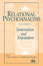 Relational Psychoanalysis, Volume 2 : Innovation and Expansion - Adrienne Harris