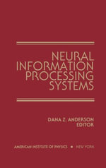 Neural Information Processing Systems : Proceedings of a Conference Held in Denver, Colorado, November 1987 - Dana Z. Anderson