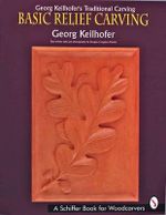 Georg Keilhofer's Traditional Carving : Basic Relief Carving - GEORG KEILHOFER