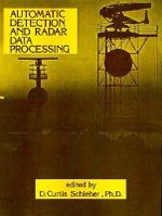 Automatic Detection and Radar Data Processing : The Artech Radar Library - D. C. Schleher