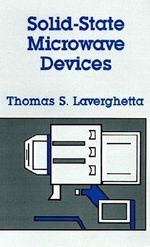 Solid-state Microwave Devices : Artech House Microwave Library (Hardcover) - Thomas S. Laverghetta