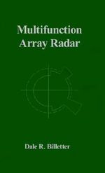 Multifunction Array Radar : Artech House Radar Library - Dale R. Billetter
