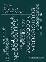 Radar Engineer's Sourcebook : Artech House Radar Library - William C. Morchin