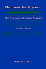 Electronic Intelligence : Analysis of Radar Signals - Richard G. Wiley
