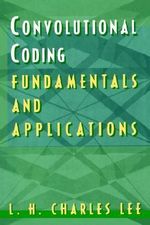 Error-control Convolutional Coding : Fundamentals and Applications - L. H. Charles Lee