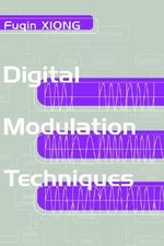 Digital Modulation Techniques : Artech House Telecommunications Library - Fuqin Xiong
