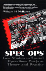 Spec Ops : Case Studies in Special Operations Warfare: Theory and Practice - William H. McRaven