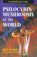 Psilocybin Mushrooms of the World : An Identification Guide - Paul Stamets