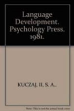 Language Development : Volume 1: Syntax and Semantics - II, S. A. Kuczaj