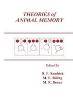 Theories of Animal Memory : Comparative Cognition and Neuroscience Series - Donald F. Kendrick