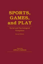 Sports, Games, and Play : Social and Psychological Viewpoints - Jeffrey H. Goldstein