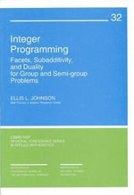 Integer Programming : Facets, Subadditivity, and Duality for Group and Semi-Group Problems - Ellis L. Johnson