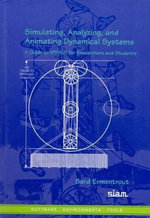 Simulating, Analyzing, and Animating Dynamical Systems : A Guide to XPPAUT for Researchers and Students - Bard Ermentrout