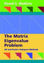The Matrix Eigenvalue Problem : GR and Krylov Subspace Methods - David S. Watkins