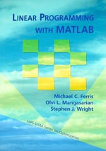 Linear Programming with MATLAB : Mps-siam Series on Optimization - Michael C. Ferris