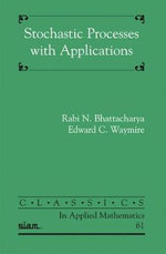 Stochastic Processes with Applications : Classics in Applied Mathematics - Rabi N. Bhattacharya
