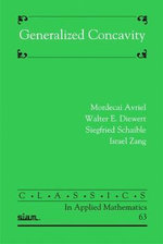 Generalized Concavity : Classics in Applied Mathematics - Mordecai Avriel