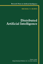 Distributed Artificial Intelligence : Volume I - Michael N. Huhns