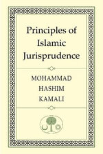 Principles of Islamic Jurisprudence : ELEANOR BRASCH - Mohammad Hashim Kamali