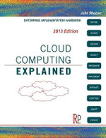 Cloud Computing Explained : Handbook for Enterprise Implementation - John Rhoton