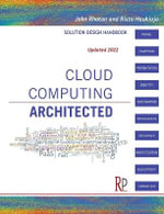 Cloud Computing Architected : Solution Design Handbook - John Rhoton