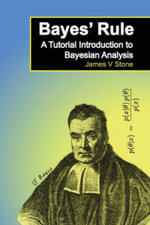 Tutorial Introductions : A Tutorial Introduction to Bayesian Analysis - James V Stone