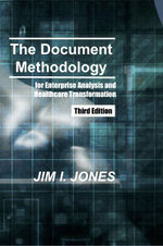 The Document Methodology Third Edition : for Enterprise Analysis and Healthcare Transformation - Jim Irving Jones