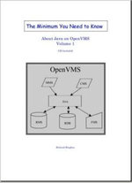 The Minimum You Need to Know About Java on OpenVMS : Volume 1 - Roland Hughes