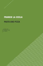 Pasta and Pizza : Paradigm - Franco La Cecla