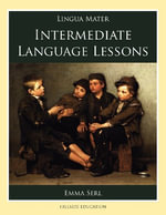 Intermediate Language Lessons : Lingua Mater - Emma Serl