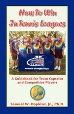 How to Win in Tennis Leagues - Samuel Wallace, Jr. Hopkins