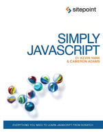 Simply JavaScript : Everyting You Need to Learn Javascript from Scratch - Kevin Yank