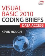 Visual Basic 2010 Coding Briefs : Data Access - Kevin Hough