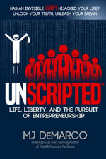 UNSCRIPTED : Life, Liberty, and the Pursuit of Entrepreneurship - M.J. DeMarco