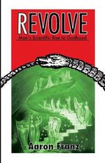 Revolve : Man's Scientific Rise to Godhood - Aaron Franz