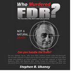 Who Murdered FDR? - Richard Batson