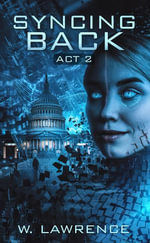 Syncing Back : Act 2 - W. Lawrence