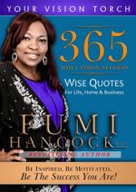 365 Daily Vision Nuggets : Wise Quotes for Life, Home, & Business - Fumi Hancock