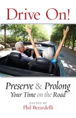 Drive On! Preserve and Prolong Your Time on the Road : Why We Must Defeat Islamic Jihad and with Your Help How We Can Do it - Phil Berardelli