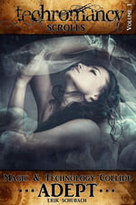 Techromancy Scrolls : Adept - Erik Schubach