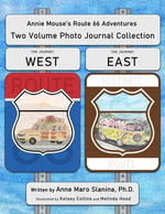 Annie Mouse's Route 66 Adventures: Two Volume Photo Journal Collection : The Adventures of Annie Mouse - Anne Maro Slanina