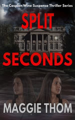 Split Seconds : An Organized Crime Suspense Thriller - Maggie Thom