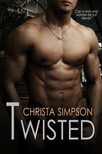 Twisted : The Twisted Series : Book 1 - Christa Simpson