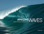 Amazing Waves : The Beauty and Appreciation of Surf - Roger Sharp