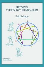 Subtypes : The Key to the Enneagram - Eric Salmon
